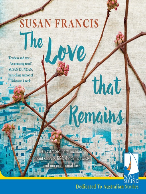 Title details for The Love That Remains by Susan Francis - Available